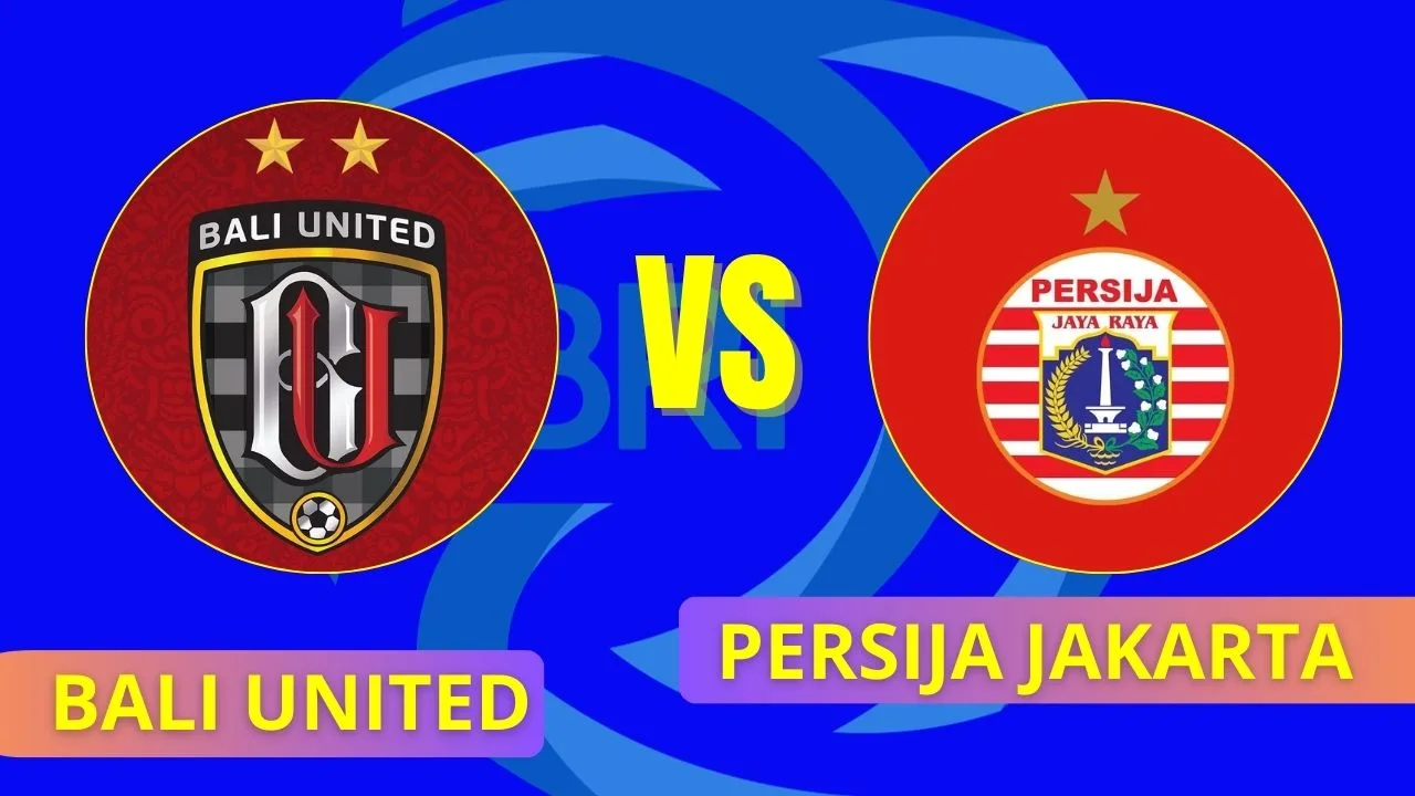 Tempat Menonton Bali United vs Persija Jakarta Malam Ini, Live Indosiar & Vidio Kickoff 19.00 WIB