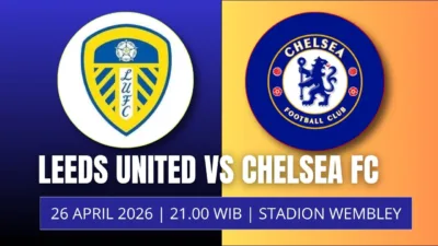 Jadwal Chelsea vs Leeds di Semifinal FA Cup 2026 Malam Ini Ujian Berat The Blues di Wembley