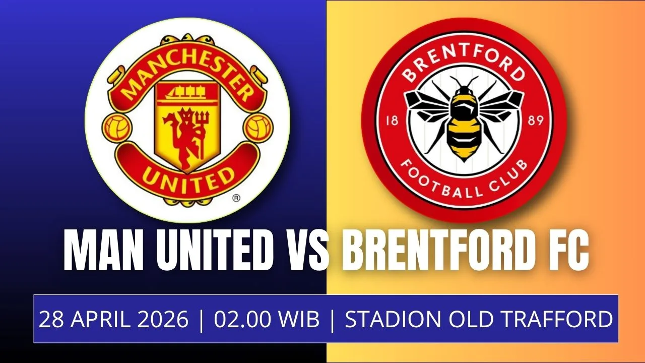 Jadwal Laga Manchester United vs Brentford FC 28 April 2026 Ujian Penting Setan Merah di Old Trafford