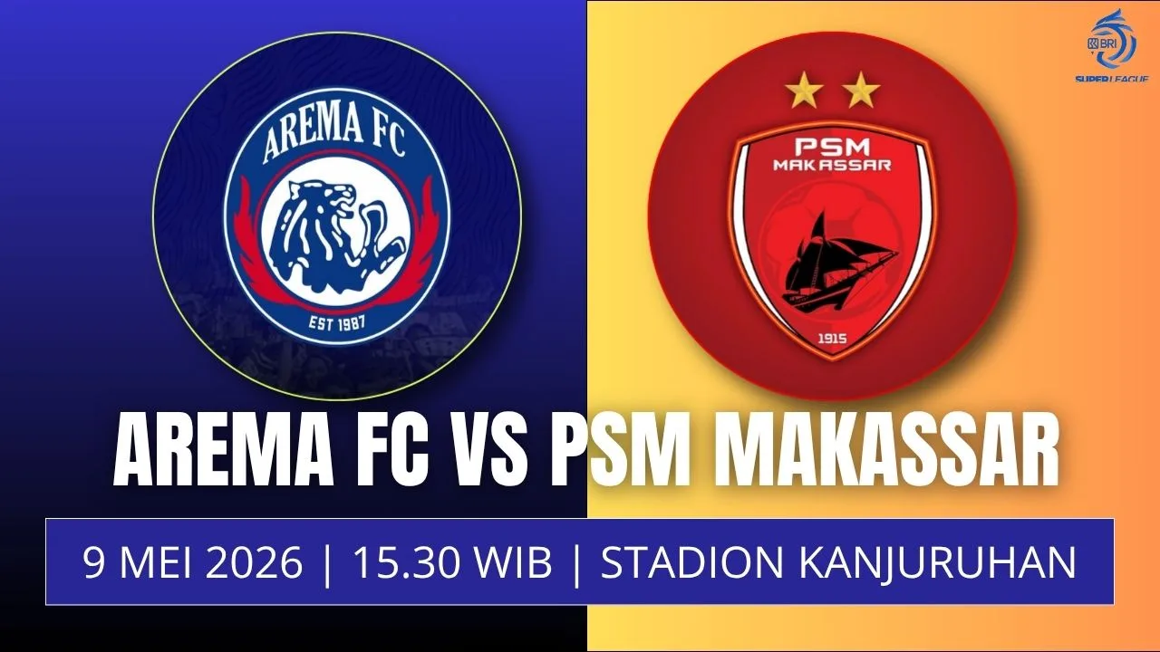 Jadwal Arema FC vs PSM Makassar 9 Mei Singo Edan Bidik Kebangkitan di Kanjuruhan
