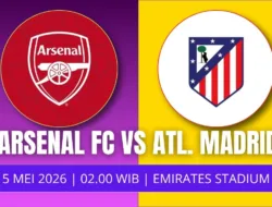 Jadwal Arsenal vs Atletico Madrid Leg 2 UEFA Champions League 6 Mei: Laga Penentu Menuju Final