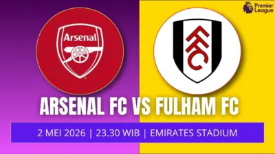 Jadwal Arsenal vs Fulham 2 Mei 2026 Prediksi, Head to Head, dan Kabar Terbaru Skuad