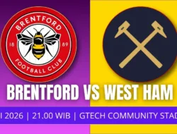 Jadwal Brentford vs West Ham 2 Mei 2026: Duel Sengit Perebutan Misi Berbeda