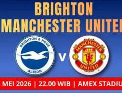 Jadwal Brighton vs Manchester United 24 Mei 2026: Setan Merah Tantang Brighton di Laga Penutup Musim