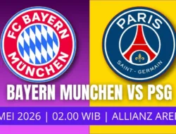 Jadwal Leg 2 Bayern vs PSG: Duel Penentuan Tiket Final Liga Champions 2026