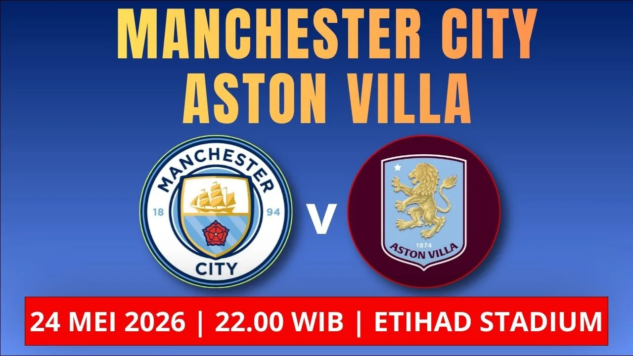 Jadwal Manchester City vs Aston Villa 24 Mei 2026 - Ilustrasi : SUMBAR24