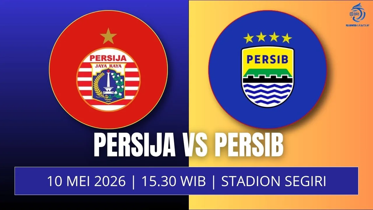 Jadwal Persija vs Persib Hari Ini, 10 Mei Duel Panas Papan Atas Digelar di Stadion Segiri