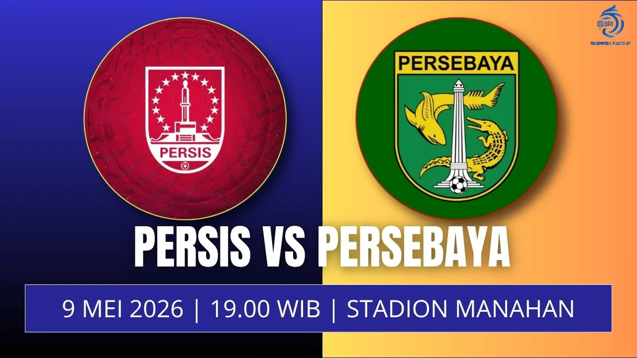 Jadwal Persis vs Persebaya 9 Mei Laskar Sambernyawa Wajib Menang di Manahan