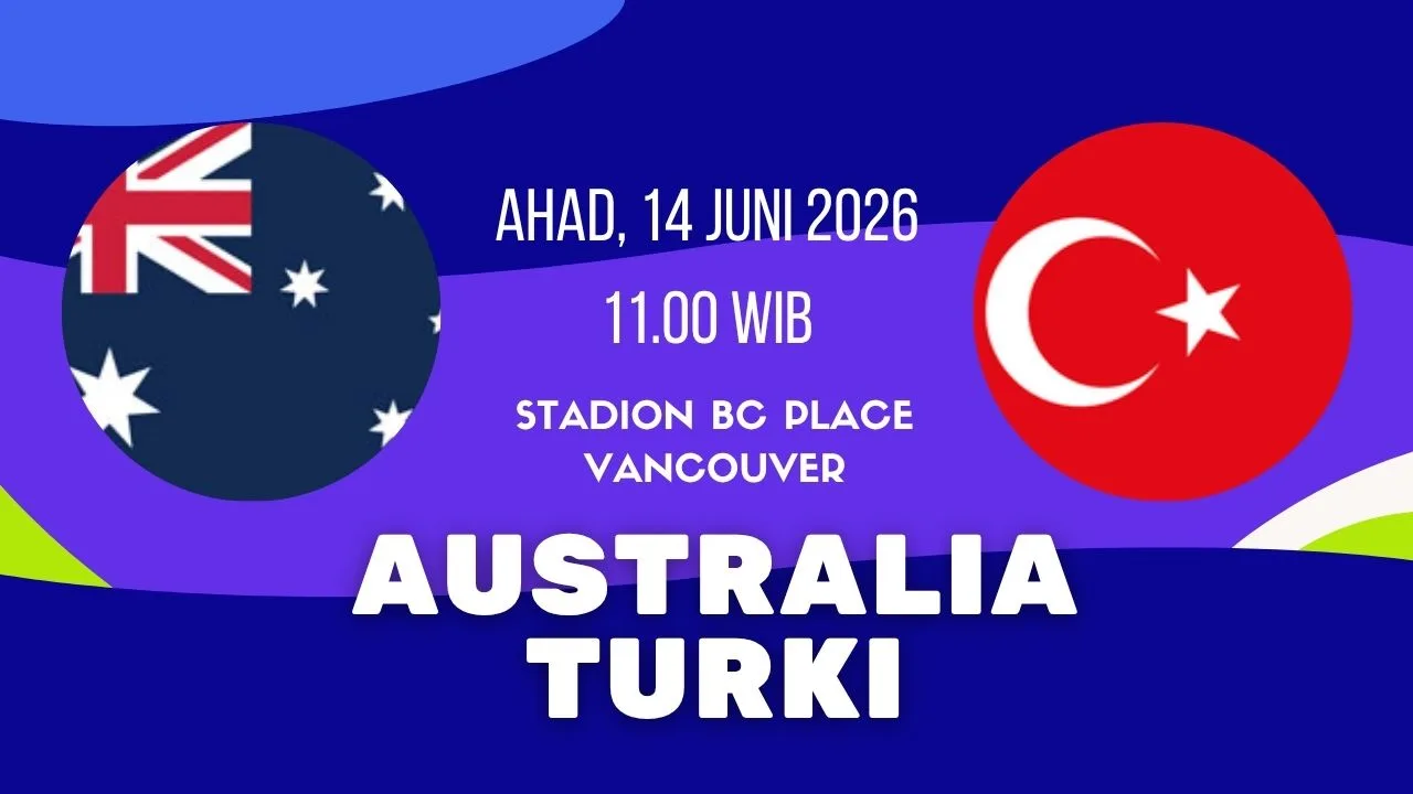 Jadwal Australia vs Turki 14 Juni Prediksi, Susunan Pemain dan Peluang Menang di Piala Dunia 2026