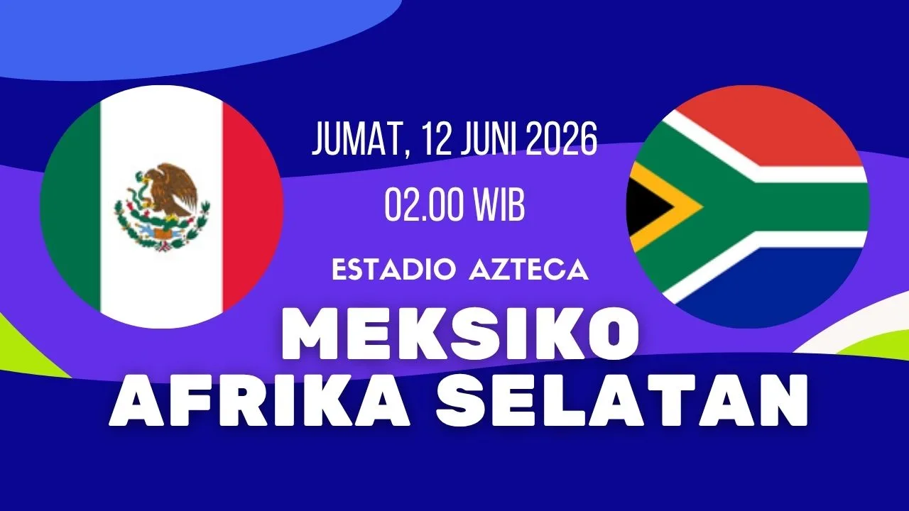 Jadwal Meksiko vs Afrika Selatan 12 Juni Laga Pembuka Piala Dunia 2026 yang Sarat Gengsi
